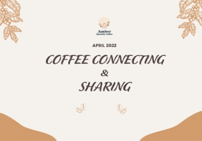 COFFEE CONNECTING & SHARING (APRIL 2022)